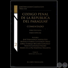 CDIGO PENAL DE LA REPBLICA DEL PARAGUAY - LIBRO SEGUNDO - Autor: RODOLFO FABIN CENTURIN ORTZ - Ao 2011 